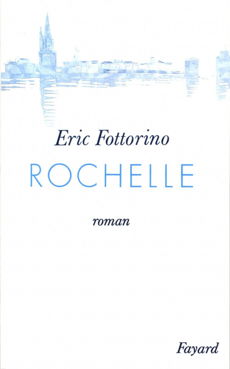 Knjiga Rochelle Eric Fottorino