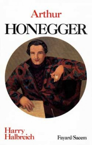 Livro Arthur Honegger Harry Halbreich