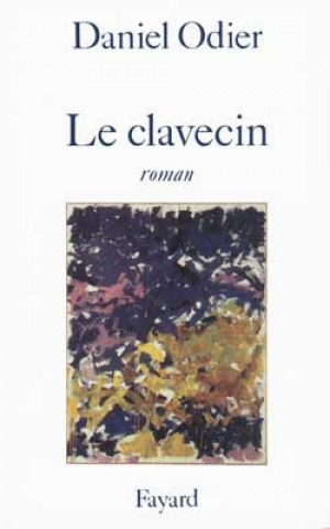 Kniha Le Clavecin Daniel Odier