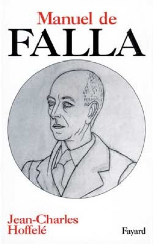 Knjiga Manuel de Falla Jean-Charles Hoffelé