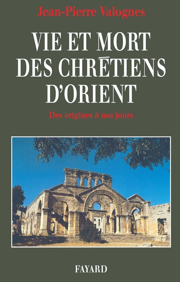 Carte Vie et mort des chrétiens d'Orient Jean-Pierre Valognes