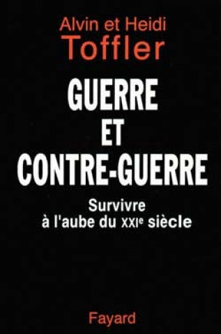 Könyv Guerre et contre-guerre Alvin Toffler