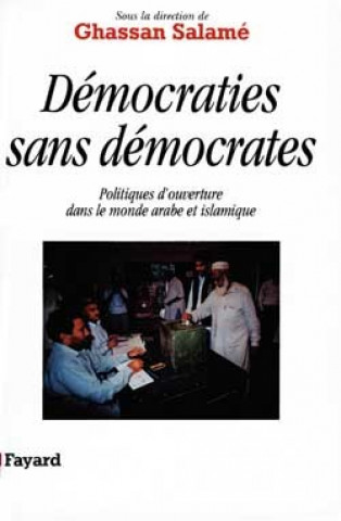 Kniha Démocraties sans démocrates Ghassan Salamé