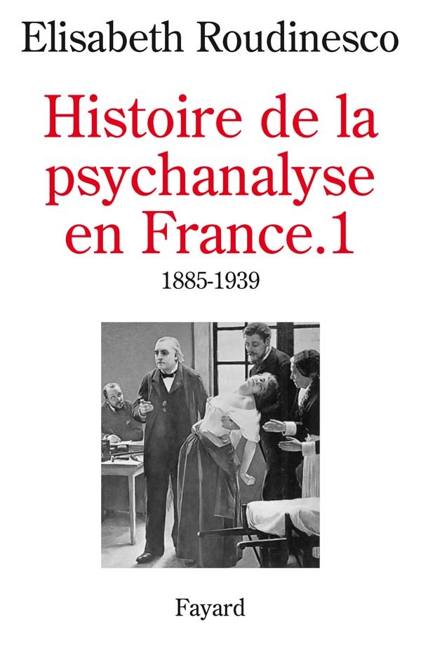 Carte Histoire de la psychanalyse en France Elisabeth Roudinesco