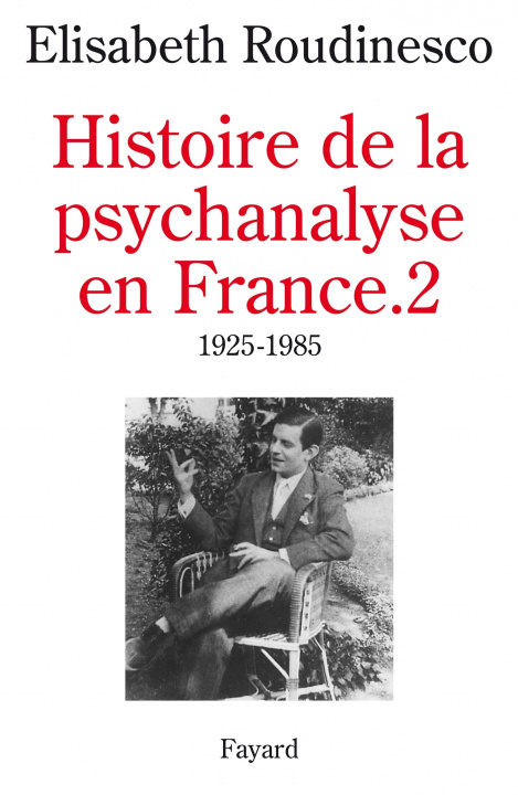 Kniha Histoire de la psychanalyse en France Elisabeth Roudinesco