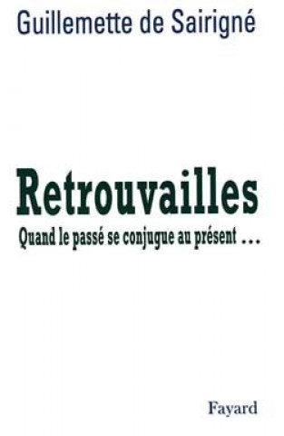 Knjiga Retrouvailles Guillemette de Sairigné
