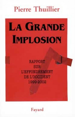 Knjiga La Grande Implosion Pierre Thuillier