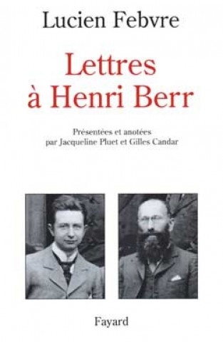 Kniha Lettres à Henri Berr Lucien Febvre