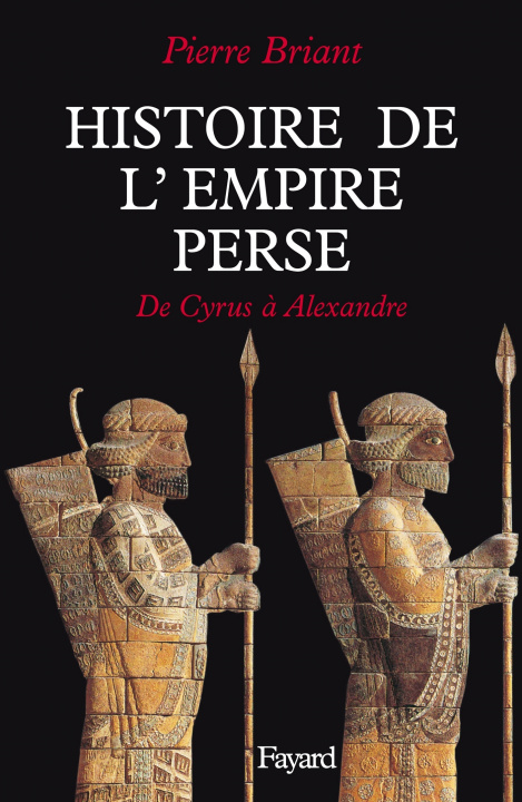 Kniha Histoire de l'Empire perse Pierre Briant