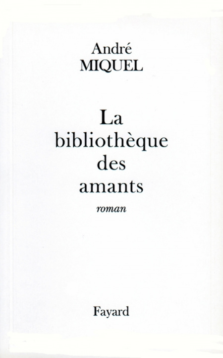 Kniha La Bibliothèque des amants André Miquel