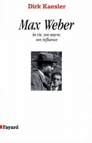 Kniha Max Weber Dirk Kaesler