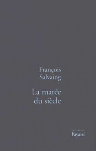 Książka La Marée du siècle François Salvaing