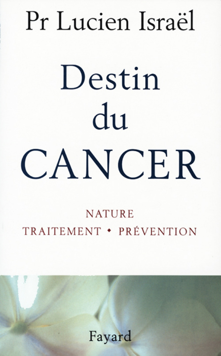 Knjiga Destin du cancer Professeur Lucien Israël
