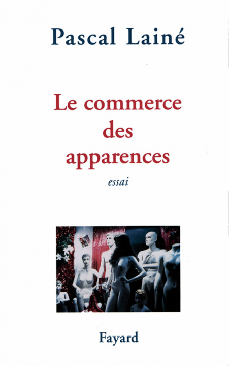 Knjiga Le Commerce des apparences Pascal Lainé