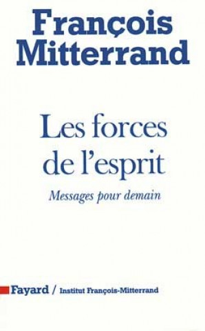 Kniha Les Forces de l'esprit François Mitterrand
