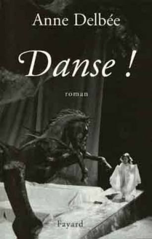 Knjiga Danse ! Anne Delbée