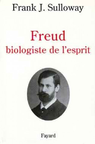 Knjiga Freud biologiste de l'esprit Franck J. Sulloway