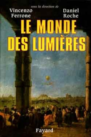 Könyv Le monde des lumières Vincenzo Ferrone