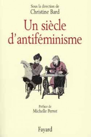 Könyv Un siècle d'antiféminisme 