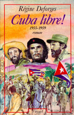 Knjiga Cuba libre ! Régine Deforges