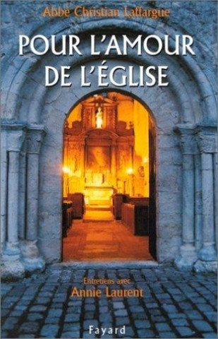 Kniha Pour l'amour de l'eglise - Entretiens avec Annie Laurent Laffargue