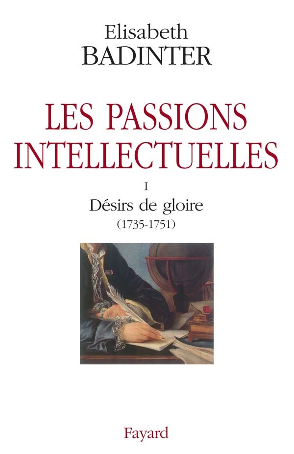 Book Les passions intellectuelles tome I Elisabeth Badinter