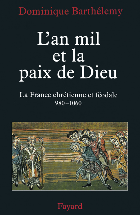 Kniha L'an mil et la paix de Dieu Dominique Barthélemy