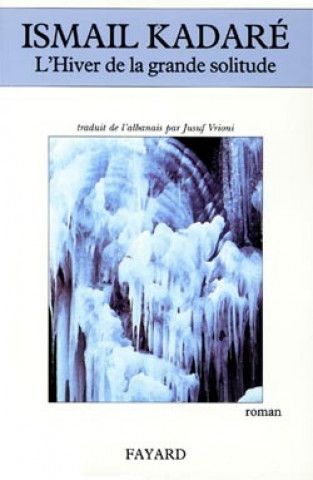 Kniha L'hiver de la grande solitude Ismail Kadaré