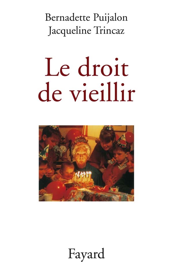 Livre Le droit de vieillir Bernadette Puijalon