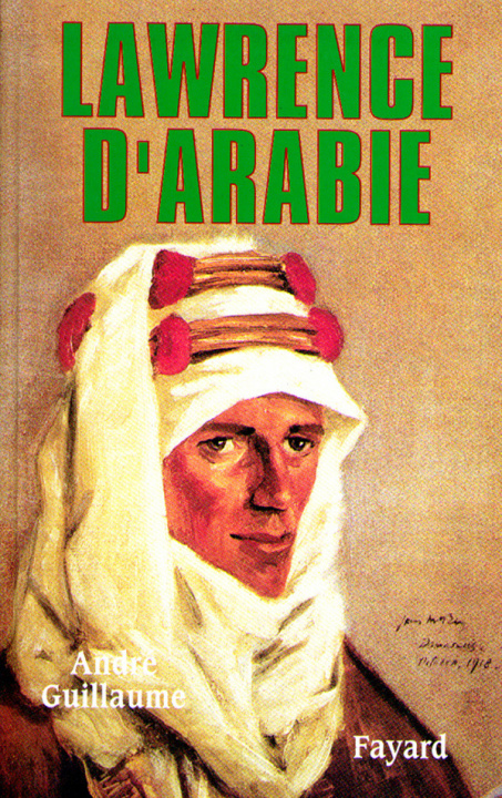 Knjiga Lawrence d'Arabie André Guillaume