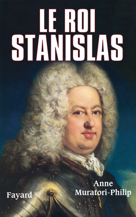 Buch Le roi Stanislas Anne Muratori-Philip