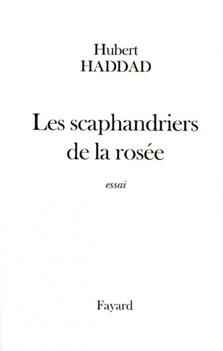 Książka Les scaphandriers de la rosée Hubert Haddad