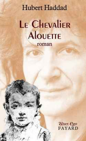 Книга Le Chevalier Alouette Hubert Haddad