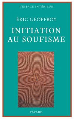 Libro Initiation au soufisme Eric Geoffroy