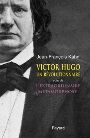 Könyv Victor Hugo, un révolutionnaire Jean-François Kahn