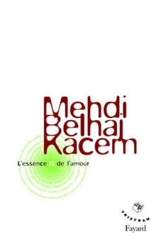 Kniha L'Essence n de l'amour Mehdi Belhaj Kacem