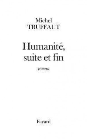 Knjiga Humanité, suite et fin Michel Truffaut