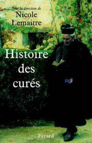 Knjiga Histoire des curés Nicole Lemaitre