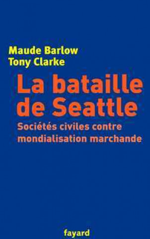 Kniha La bataille de Seattle Tony Clarke