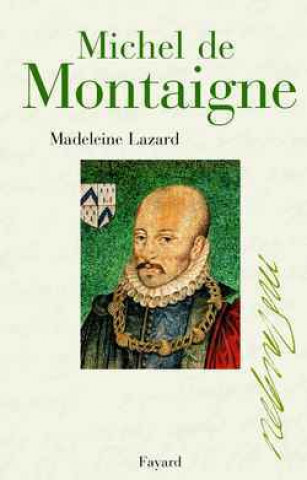 Kniha Michel de Montaigne Madeleine Lazard