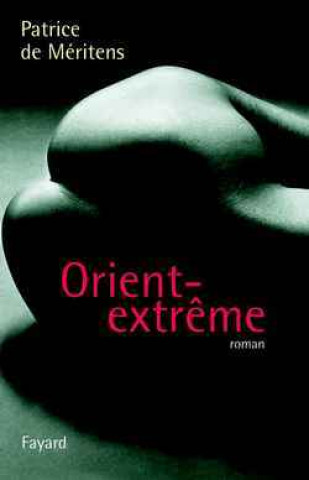 Knjiga Orient-extrême Patrice de Méritens
