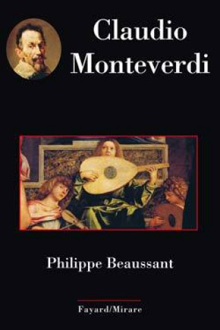 Knjiga Claudio Monteverdi Philippe Beaussant