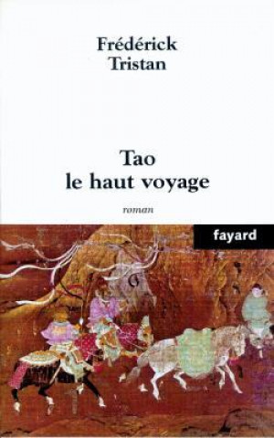 Kniha Tao le haut voyage Frédérick Tristan