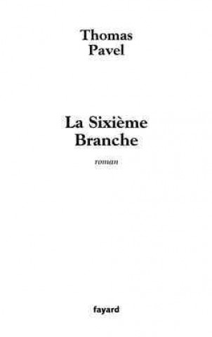 Buch La Sixième Branche Thomas Pavel