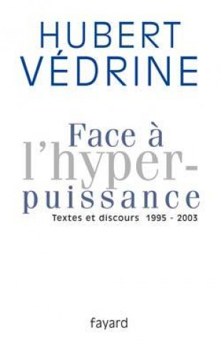 Libro Face à l'hyperpuissance Hubert Védrine