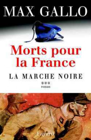 Książka Morts pour la France, tome 3 Max Gallo