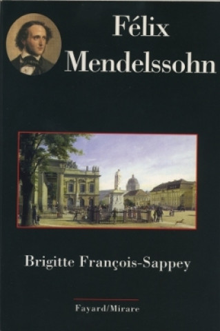Книга Félix Mendelssohn Brigitte François-Sappey