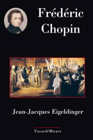 Boek FREDERIC CHOPIN Jean-Jacques Eigeldinger