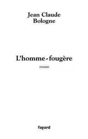 Книга L'homme-fougère Jean Claude Bologne