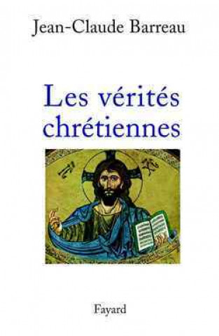 Kniha Les Vérités chrétiennes Jean-Claude Barreau